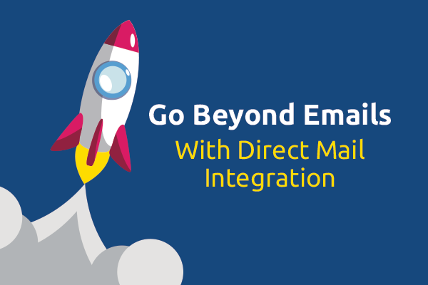 Go beyond emails with CRM direct mail integration.